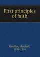 First principles of faith, Randles, Marshall, 1826-1904 