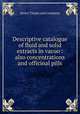 Descriptive catalogue of fluid and solid extracts in vacuo : also concentrations and officinal pills, Henry Thayer and Company 