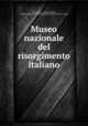 Museo nazionale del risorgimento italiano, Turin (Italy ), Secondo Frola , Museo nazionale del Risorgimento italiano (Turin, Italy) 