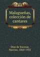 Malagueas, coleccin de cantares, 
