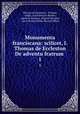 Monumenta franciscana: scilicet, I. Thomas de Eccleston De adventu fratrum .. 1, Thomas of Eccleston , Thomas, Adam, John Sherren Brewer, Adam de Marisco, Richard Howlett, Great Britain Public Record Office 