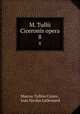 M. Tullii Ciceronis opera. 8, Marcus Tullius Cicero , Jean Nicolas Lallemand 