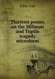 Thirteen poems on the Millman and Tuplin tragedy microform, Gay John 