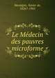 Le Mdecin des pauvres microforme, 