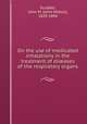 On the use of medicated inhalations in the treatment of diseases of the respiratory organs, Scudder, John M. (John Milton), 1829-1894 