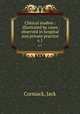Clinical studies : illustrated by cases observed in hospital and private practice. v.1, Cormack, Jack 