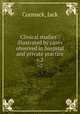 Clinical studies : illustrated by cases observed in hospital and private practice. v.2, Cormack, Jack 