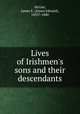 Lives of Irishmen`s sons and their descendants, McGee, James E. (James Edward), 1833?-1880 