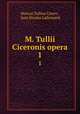 M. Tullii Ciceronis opera. 1, Marcus Tullius Cicero , Jean Nicolas Lallemand 