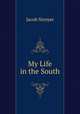My Life in the South, Jacob Stroyer 