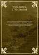 Lives of illustrious and distinguished Irishmen, from the earliest times to the present period, arranged in chronological order, and embodying a history of Ireland in the lives of Irishmen. v. 6, Wills, James, 1790-1868 ed 