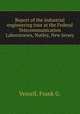 Report of the industrial engineering tour at the Federal Telecommunication Laboratories, Nutley, New Jersey., Vessell, Frank G. 