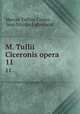 M. Tullii Ciceronis opera. 11, Marcus Tullius Cicero , Jean Nicolas Lallemand 