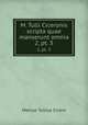 M. Tulli Ciceronis scripta quae manserunt omnia. 2, pt. 3, Cicero 
