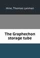 The Graphechon storage tube., Hine, Thomas Lanman 