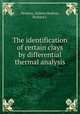 The identification of certain clays by differential thermal analysis, Hoskins, Dalton;Hudson, Richard I. 