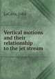 Vertical motions and their relationship to the jet stream., LaCava, John 