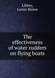 The effectiveness of water rudders on flying boats., Libbey, Lester Blaine 