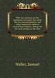 Fifty two sermons on the baptismal covenant, the creed, the ten commandments, and other important subjects of practical religion : being one for each Sunday in the year, Walker, Samuel 