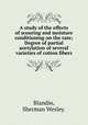 A study of the effects of scouring and moisture conditioning on the rate;Degree of partial acetylation of several varieties of cotton fibers., Blandin, Sherman Wesley. 