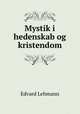 Mystik i hedenskab og kristendom, Edvard Lehmann 