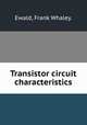 Transistor circuit characteristics., Ewald, Frank Whaley. 