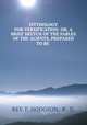 MYTHOLOGY FOR VERSIFICATION: OR, A BRIEF SKETCH OF THE FABLES OF THE ACIENTS, PREPARED TO BE ., REV. F. HODGSON, B . D. 