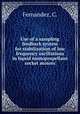 Use of a sampling feedback system for stabilization of low frequency oscillations in liquid monopropellant rocket motors., Fernandez, C. 
