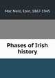 Phases of Irish history, Mac Neill, Eoin, 1867-1945 