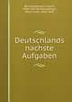 Deutschlands nachste Aufgaben, Reichensperger, August, 1808-1895,Reichensperger, Peter Franz, 1810-1892 