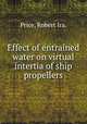 Effect of entrained water on virtual intertia of ship propellers., Price, Robert Ira. 