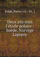 Deux ans sous l`toile polaire : Sude, Norvge & Laponie, 