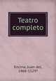 Teatro completo, Encina, Juan del, 1468-1529? 