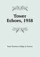 Tower Echoes, 1958, State Teachers College at Towson 