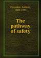 The pathway of safety, Oxenden, Ashton, 1808-1892 