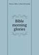 Bible morning glories, Morrow, Abbie, C. [from old catalog] 