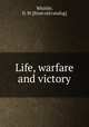 Life, warfare and victory, Whittle, D. W. [from old catalog] 