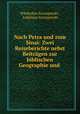 Nach Petra und zum Sinai: Zwei Reiseberichte nebst Beitrgen zur biblischen Geographie und ., 