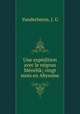 Une expdition avec le ngous Mnlik; vingt mois en Abyssine, Vanderheym, J. G 