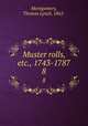 Muster rolls, etc., 1743-1787. 8, Montgomery, Thomas Lynch, 1862- 