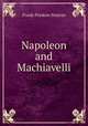 Napoleon and Machiavelli, Frank Preston Stearns 