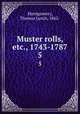 Muster rolls, etc., 1743-1787. 5, Montgomery, Thomas Lynch, 1862- 