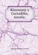 Rinconete y Cortadillo, novela;, Saavedra Miguel Cervantes 