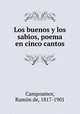 Los buenos y los sabios, poema en cinco cantos, 