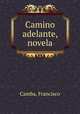 Camino adelante, novela, Camba, Francisco 