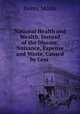 National Health and Wealth, Instead of the Disease, Nuisance, Expense and Waste, Caused by Cess ., Henry Moule 