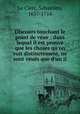 Discours touchant le point de veue : dans lequel il est prouv que les choses qu`on voit distinctement, ne sont veus que d`un il, 