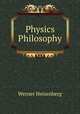 Physics & Philosophy, Werner Heisenberg 