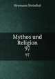 Mythos und Religion. 97, Heymann Steinthal 