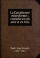 La Canadienne microforme : comdie en un acte et en vers, 